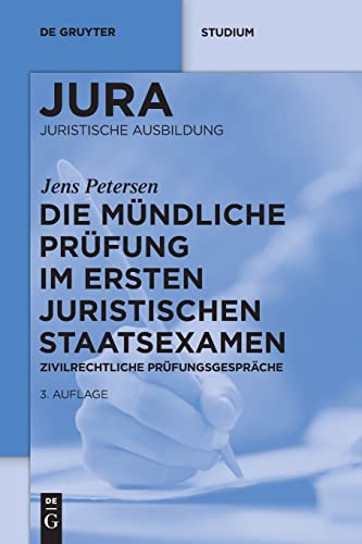 Beispielbild fr Die mndliche Prfung im ersten juristischen Staatsexamen: Zivilrechtliche Prfungsgesprche (De Gruyter Studium) zum Verkauf von medimops