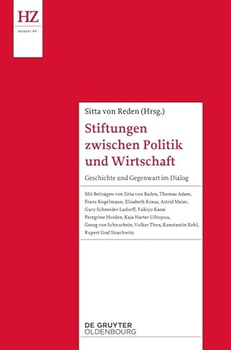9783110399752: Stiftungen Zwischen Politik Und Wirtschaft: Geschichte Und Gegenwart Im Dialog: N.F. 66