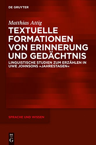 Stock image for Textuelle Formationen von Erinnerung und Gedchtnis: Linguistische Studien zum Erzhlen in Uwe Johnsons Jahrestagen (Sprache und Wissen (SuW), 18) (German Edition) for sale by Lucky's Textbooks