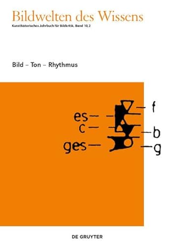 Stock image for Bild - Ton - Rhythmus: Kunsthistorisches Jahrbuch Fur Bildkritik. Band 10.2, Bild - Ton - Rhythmus for sale by Orbiting Books