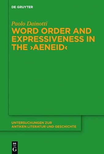 9783110401035: Word Order and Expressiveness in the "Aeneid"