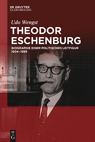 9783110402896: Theodor Eschenburg: Biographie einer politischen Leitfigur 1904-1999