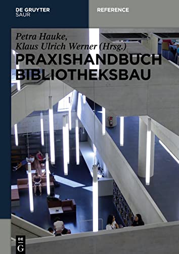 Imagen de archivo de Praxishandbuch Bibliotheksbau: Planung ? Gestaltung ? Betrieb (De Gruyter Reference) a la venta por medimops