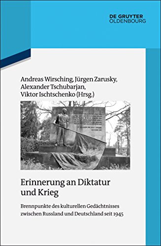 9783110404760: Erinnerung an Diktatur Und Krieg: Brennpunkte Des Kulturellen Gedchtnisses Zwischen Russland Und Deutschland Seit 1945