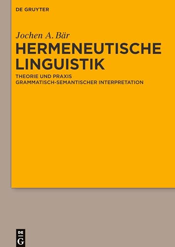 9783110405118: Hermeneutische Linguistik: Theorie und Praxis grammatisch-semantischer Interpretation