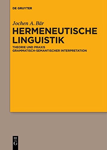 9783110405200: Hermeneutische Linguistik: Theorie Und Praxis Grammatisch-Semantischer Interpretation