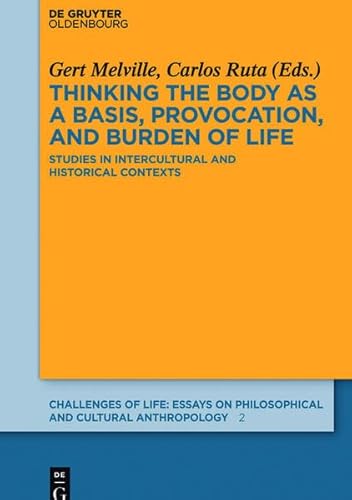 9783110407396: Thinking the Body as a Basis, Provocation and Burden of Life: Studies in Intercultural and Historical Contexts: 2