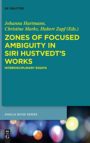 9783110407709: Zones of Focused Ambiguity in Siri Hustvedt's Works: Interdisciplinary Essays (Buchreihe der Anglia / Anglia Book Series): 52