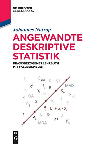 9783110408584: Angewandte Deskriptive Statistik: Praxisbezogenes Lehrbuch Mit Fallbeispielen (de Gruyter Studium)
