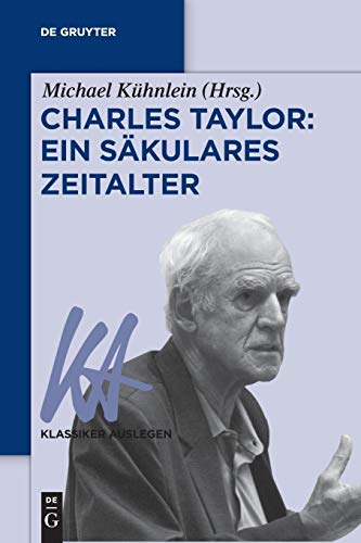 Charles Taylor: Ein Sakulares Zeitalter - Kuhnlein, Michael (Editor)
