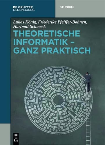 Stock image for Theoretische Informatik - ganz praktisch (De Gruyter Studium) for sale by medimops