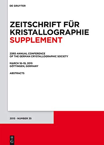 9783110415087: 23rd Annual Conference of the German Crystallographic Society, March 16–19, 2015, Gttingen, Germany: 35 (Zeitschrift fr Kristallographie / Supplemente, 35)
