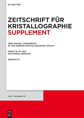 9783110415087: 23rd Annual Conference of the German Crystallographic Society, March 16–19, 2015, Gttingen, Germany: 35 (Zeitschrift fr Kristallographie / Supplemente, 35)