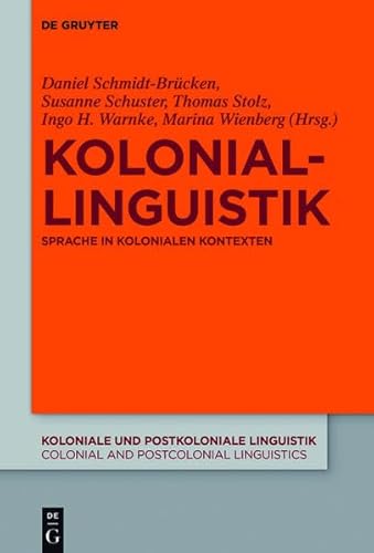 9783110424805: Koloniallinguistik: Sprache in Kolonialen Kontexten (Koloniale Und Postkoloniale Linguistik / Colonial and Postco)