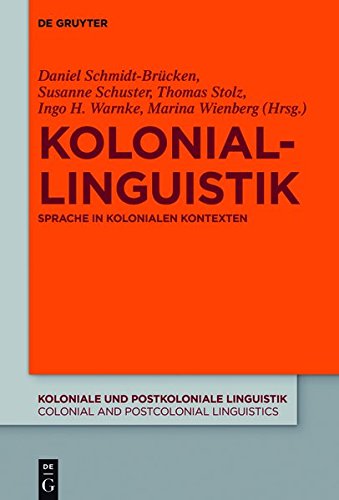 9783110424805: Koloniallinguistik: Sprache in Kolonialen Kontexten (Koloniale Und Postkoloniale Linguistik / Colonial and Postco)