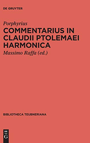 9783110425161: Commentarius in Claudii Ptolemaei Harmonica (Bibliotheca Scriptorum Graecorum Et Romanorum Teubneriana)