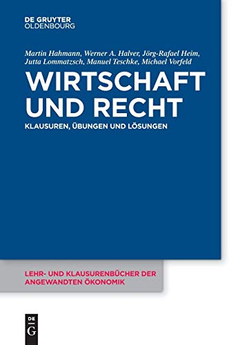 9783110425963: Wirtschaft und Recht: Klausuren, bungen Und Lsungen (Lehr- Und Klausurenbcher Der Angewandten konomik)