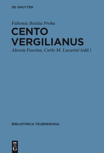 9783110426526: Cento Vergilianus (Bibliotheca Scriptorum Graecorum Et Romanorum Teubneriana)