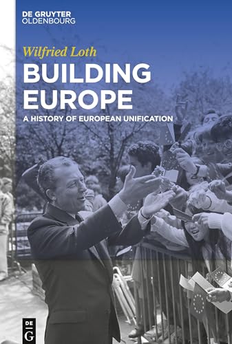9783110427776: Building Europe: A History of European Unification