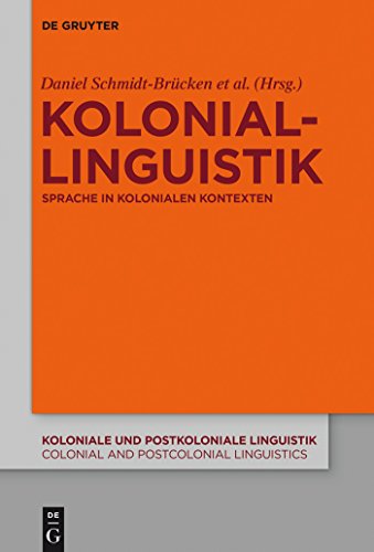 9783110428407: Koloniallinguistik: Sprache in Kolonialen Kontexten: 8 (Koloniale Und Postkoloniale Linguistik / Colonial and Postco)