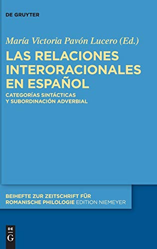 9783110437911: Las relaciones interoracionales en espanol: Categoras sintecticas y subordinacion adverbial
