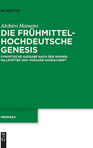 9783110439342: Die frühmittelhochdeutsche Genesis: Synoptische Ausgabe nach der Wiener, Millstätter und Vorauer Handschrift: 138 (Hermaea. Neue Folge)