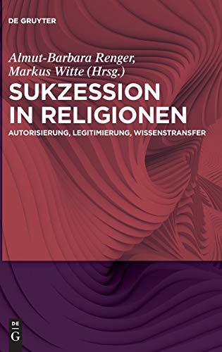 Beispielbild fr Sukzession in Religionen: Autorisierung, Legitimierung, Wissenstransfer zum Verkauf von medimops