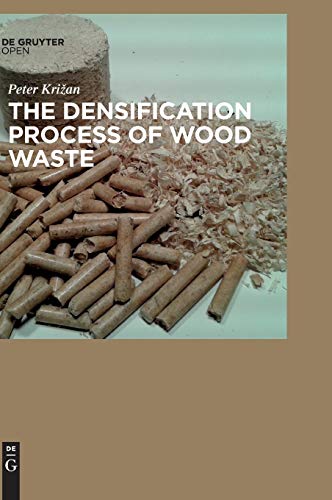 Beispielbild fr The Densification Process of Wood Waste zum Verkauf von PBShop.store US