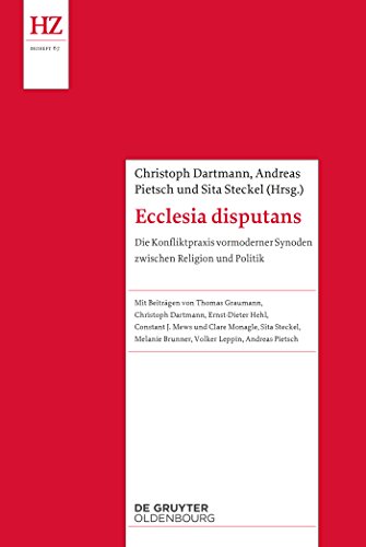 9783110441550: Ecclesia disputans: Die Konfliktpraxis vormoderner Synoden zwischen Religion und Politik (Historische Zeitschrift / Beihefte, N.F. 67) (German Edition)