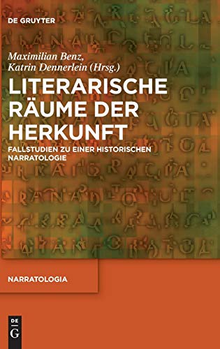 Beispielbild fr Literarische Rume der Herkunft . Fallstudien zu einer historischen Narratologie. zum Verkauf von Ganymed - Wissenschaftliches Antiquariat