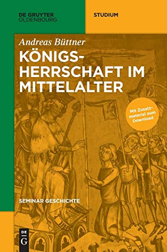 Stock image for Knigsherrschaft im Mittelalter (De Gruyter Studium) (German Edition) for sale by Lucky's Textbooks