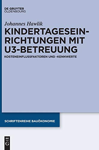 9783110443455: Kindertageseinrichtungen Mit U3-betreuung: Kosteneinflussfaktoren Und -kennwerte