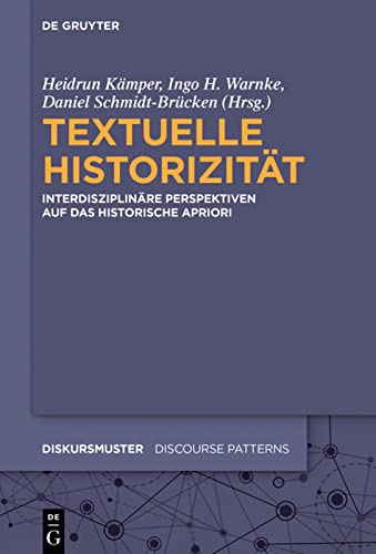 Stock image for Textuelle Historizitt: Interdisziplinre Perspektiven auf das historische Apriori (Diskursmuster - Discourse Patterns, Band 12) for sale by medimops