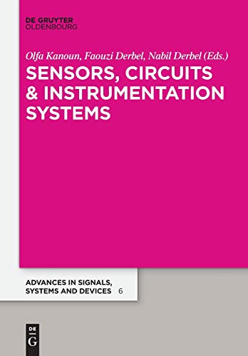 9783110446197: Sensors, Circuits & Instrumentation Systems (Advances in Signals, Systems and Devices): Extended Papers 2017: 6 (Advances in Systems, Signals and Devices, 6)
