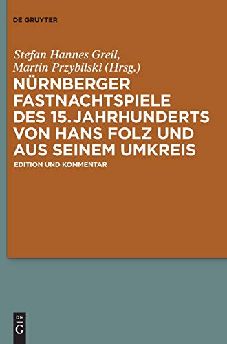 Stock image for Nrnberger Fastnachtspiele des 15. Jahrhunderts von Hans Folz und seinem Umkreis (German Edition) for sale by The Compleat Scholar