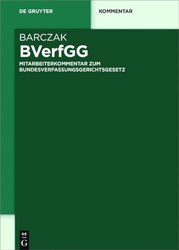 BVerfGG: Mitarbeiterkommentar zum Bundesverfassungsgerichtsgesetz (De Gruyter Kommentar) (German Edition)