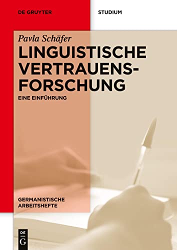 Stock image for Linguistische Vertrauensforschung: Eine Einfhrung (Germanistische Arbeitshefte, 47) (German Edition) for sale by Lucky's Textbooks