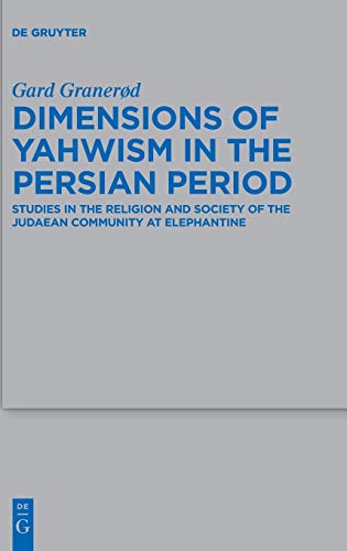 Stock image for Dimensions of Yahwism in the Persian Period: Studies in the Religion and Society of the Judaean Community at Elephantine (Beihefte zur Zeitschrift fr die alttestamentliche Wissenschaft, 488) for sale by Lucky's Textbooks