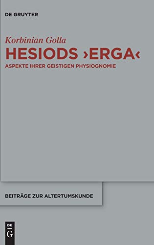 9783110453058: Hesiods Erga: Aspekte Ihrer Geistigen Physiognomie