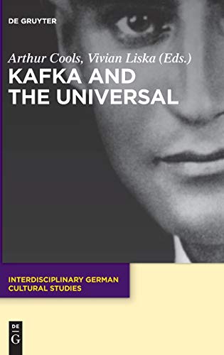 Imagen de archivo de Kafka and the Universal (Interdisciplinary German Cultural Studies) [Hardcover] Cools, Arthur and Liska, Professor of German Literature Vivian a la venta por The Compleat Scholar