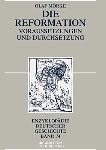 Beispielbild fr Die Reformation: Voraussetzungen und Durchsetzung (Enzyklopdie deutscher Geschichte, Band 74) zum Verkauf von medimops