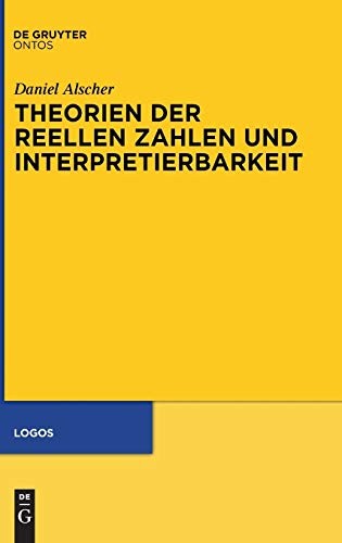 Beispielbild fr Theorien der reellen Zahlen und Interpretierbarkeit zum Verkauf von Buchpark