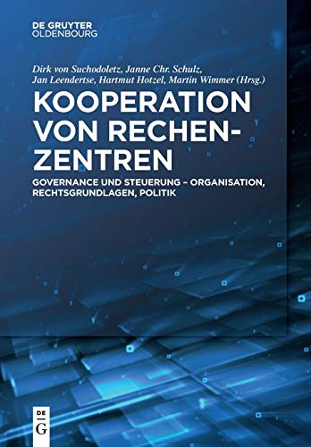 9783110458886: Kooperation von Rechenzentren: Governance und Steuerung - Organisation, Rechtsgrundlagen, Politik (German Edition)