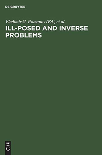 9783110460254: Ill-Posed and Inverse Problems: Dedicated to Academician Mikhail Mikhailovich Lavrentiev on the Occasion of his 70th Birthday