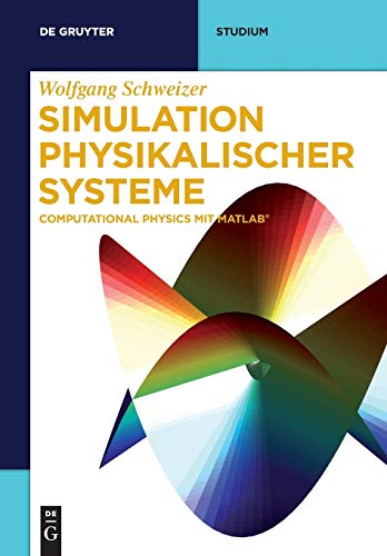 Beispielbild fr Simulation physikalischer Systeme : Computational Physics mit MATLAB zum Verkauf von Buchpark