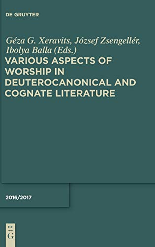 Stock image for Various Aspects of Worship in Deuterocanonical and Cognate Literature 2016 Deuterocanonical and Cognate Literature Yearbook, 201617 for sale by PBShop.store US