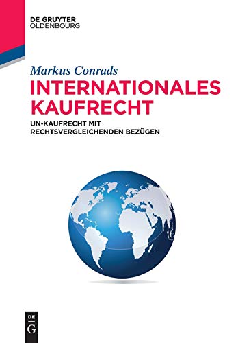 Beispielbild fr Internationales Kaufrecht: UN-Kaufrecht mit rechtsvergleichenden Bezgen (De Gruyter Studium) zum Verkauf von medimops