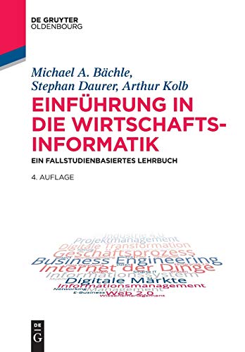 9783110469325: Einfhrung in Die Wirtschaftsinformatik: Ein Fallstudienbasiertes Lehrbuch (De Gruyter Studium)