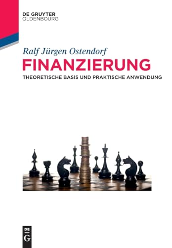 Stock image for Finanzierung: Theoretische Basis, Praktische Anwendung und Empirische Ergebnisse (De Gruyter Studium) for sale by medimops