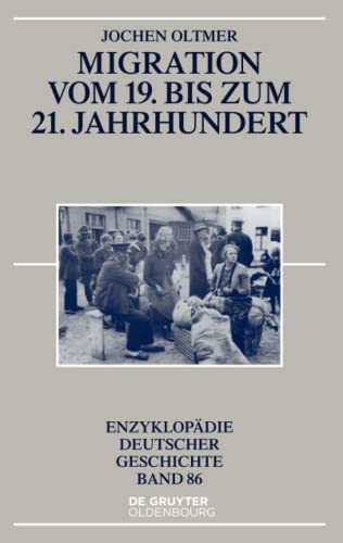 Beispielbild fr Migration vom 19. bis zum 21. Jahrhundert (Enzyklopdie deutscher Geschichte, Band 86) zum Verkauf von medimops